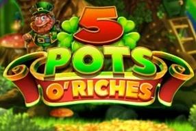 5 Pots O' Riches